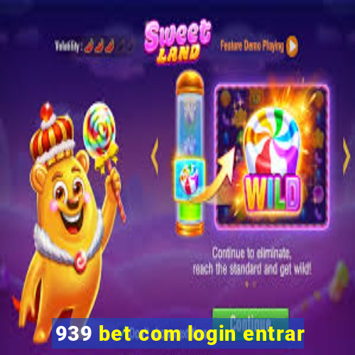 939 bet com login entrar